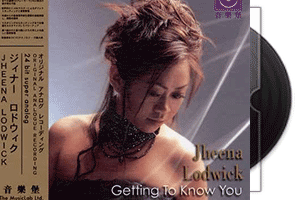 Jheena Lodwick《Getting To Know You》XRCD第1张